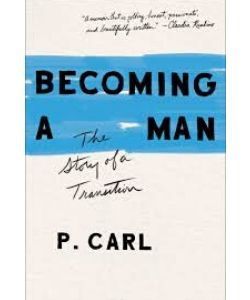 Book cover: Becoming a man - the story of a transition by P. Carl